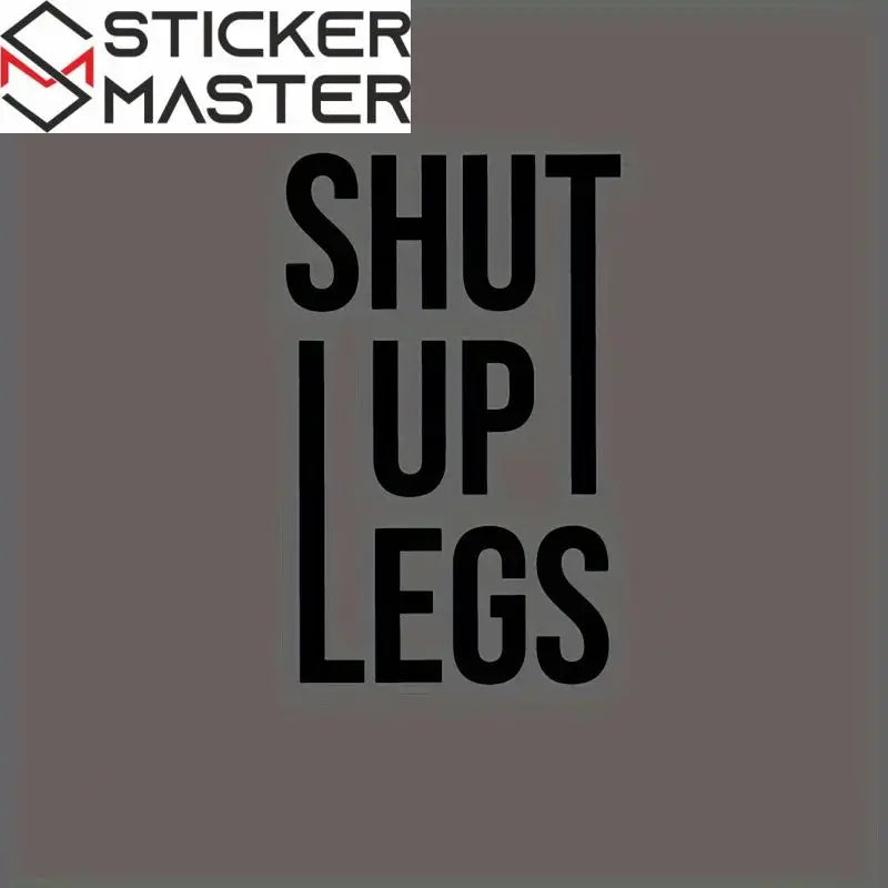 Bisiklet Sticker | Shut Up Legs Motivasyon Yazısı Kadro Decal (3-8 cm) - Sticker Master