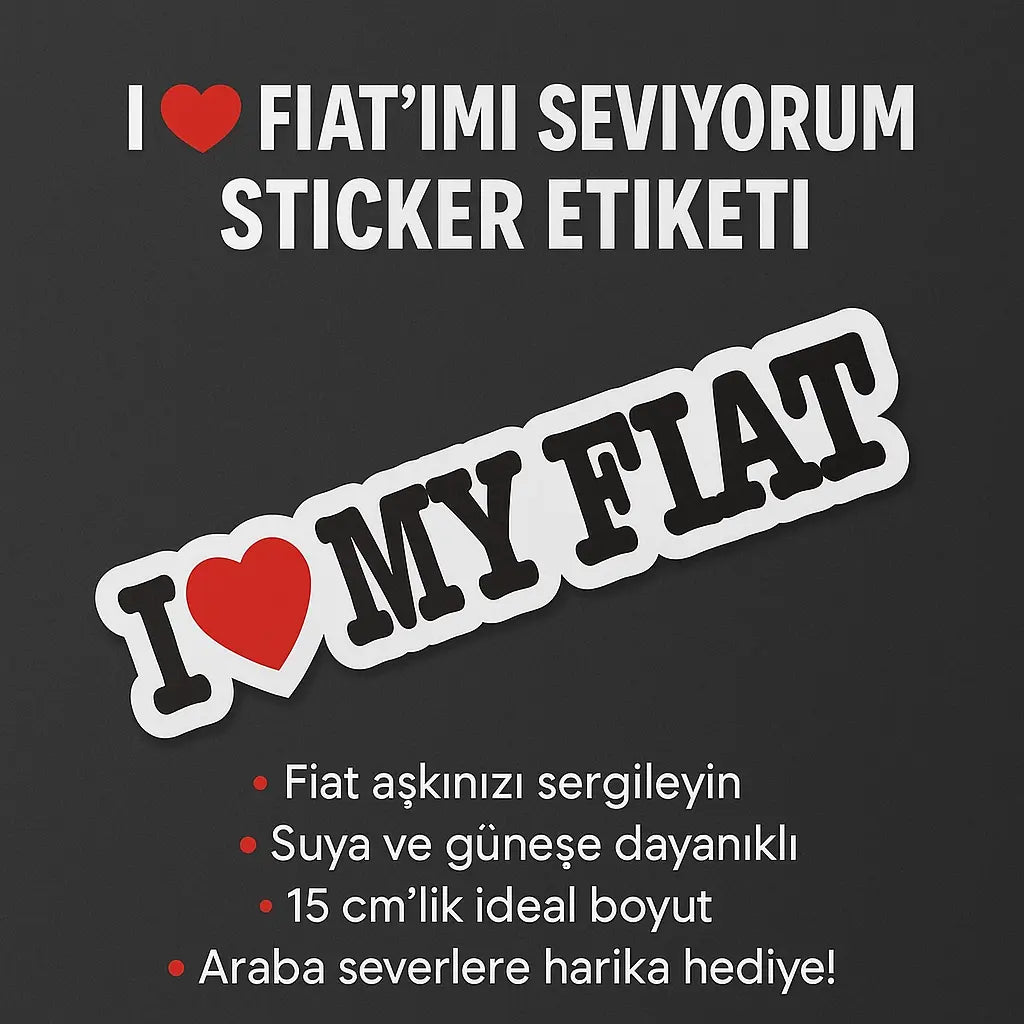 Sticker Master I Love My Fiat (Fiat'ımı Seviyorum) Sticker Etiket - 15 Cm Sticker Master