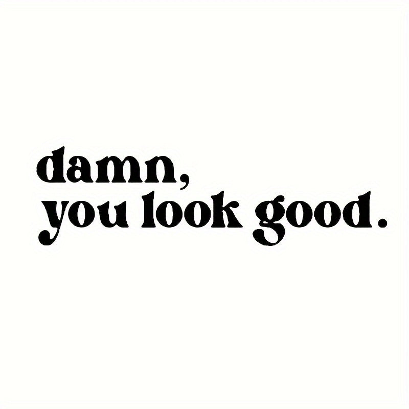 Damn You Look Good Ayna Stickerı - Sticker Master