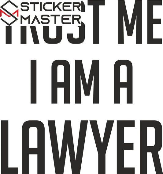 Sticker Master Trust Me I Am A Lawyer(Avukat Sticker) Motor, Kask, Laptop, Araba, Oto Araç İçin Dayanıklı Etiket Decal
