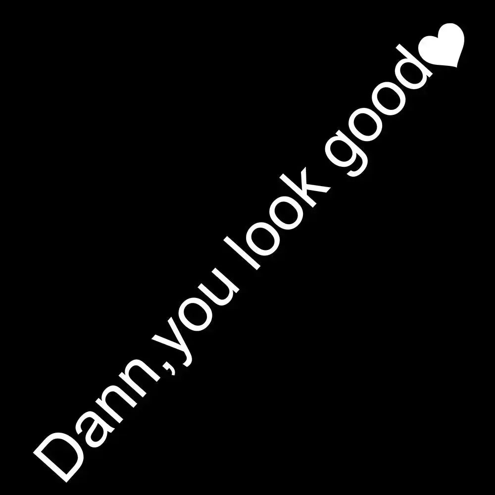 Damn You Look Good Araç Ayna Stickerı - Sticker Master Sticker Master