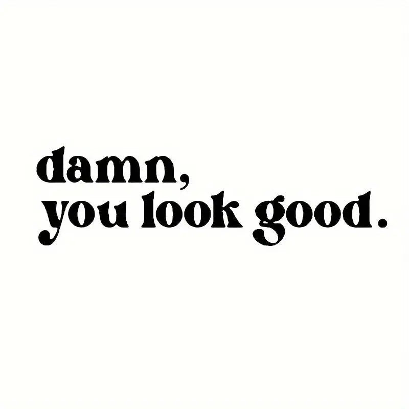 Damn You Look Good Ayna Stickerı - Sticker Master - Sticker Master
