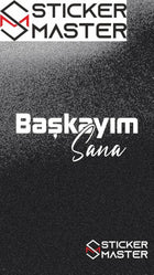 Başkayım Sana Sticker Araba Oto Yazısı | Sticker Master