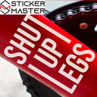 Bisiklet Sticker | Shut Up Legs Motivasyon Yazısı Kadro Decal (3-8 cm)