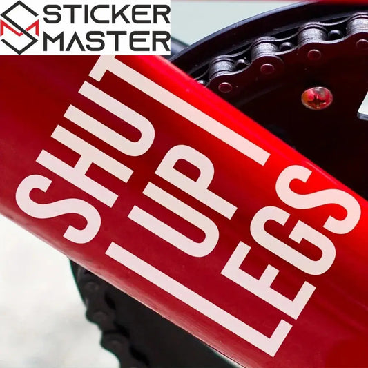 Bisiklet Sticker | Shut Up Legs Motivasyon Yazısı Kadro Decal (3-8 cm) - Sticker Master