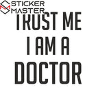 Doktor Sticker Trust Me I Am A Doctor Araba | Sticker Master
