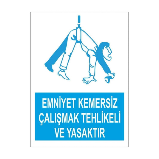 Sticker Master Emniyet Kemersiz Çalışmak Yasaktır Uyarı Levhası