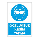 İş Güvenliği Uyarı Levhası Gözlüksüz Kesim Yapma | Sticker Master