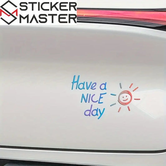 Have a Nice Day Letters & Decals Vinyl Car Sticker For Laptop Water Bottle Phone Car Motorcycle Reflective Cool Decal Water proof Sticker Master