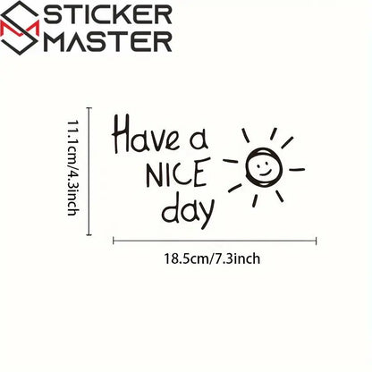 Have a Nice Day Letters & Decals Vinyl Car Sticker For Laptop Water Bottle Phone Car Motorcycle Reflective Cool Decal Water proof Sticker Master