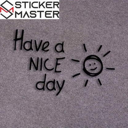 Have a Nice Day Letters & Decals Vinyl Car Sticker For Laptop Water Bottle Phone Car Motorcycle Reflective Cool Decal Water proof Sticker Master