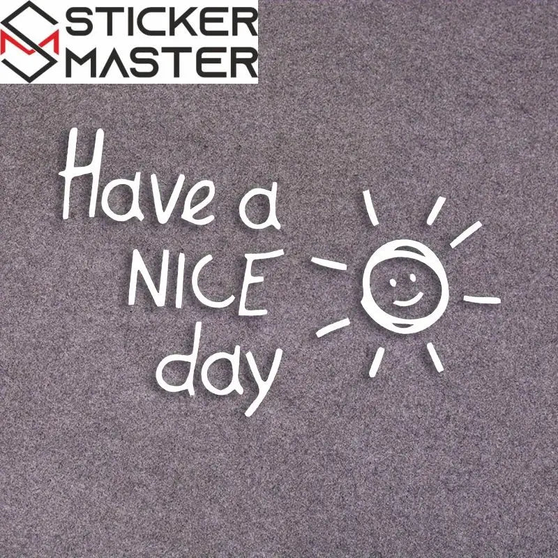 Have a Nice Day Letters & Decals Vinyl Car Sticker For Laptop Water Bottle Phone Car Motorcycle Reflective Cool Decal Water proof Sticker Master