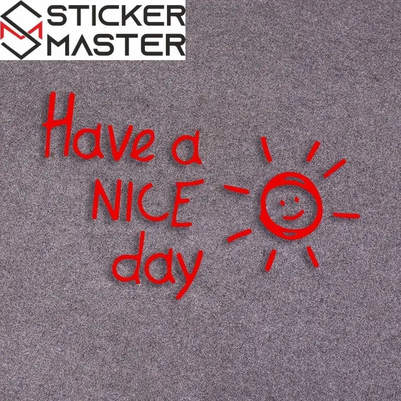 Have a Nice Day Letters & Decals Vinyl Car Sticker For Laptop Water Bottle Phone Car Motorcycle Reflective Cool Decal Water proof Sticker Master