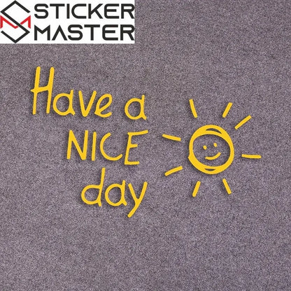 Have a Nice Day Letters & Decals Vinyl Car Sticker For Laptop Water Bottle Phone Car Motorcycle Reflective Cool Decal Water proof Sticker Master