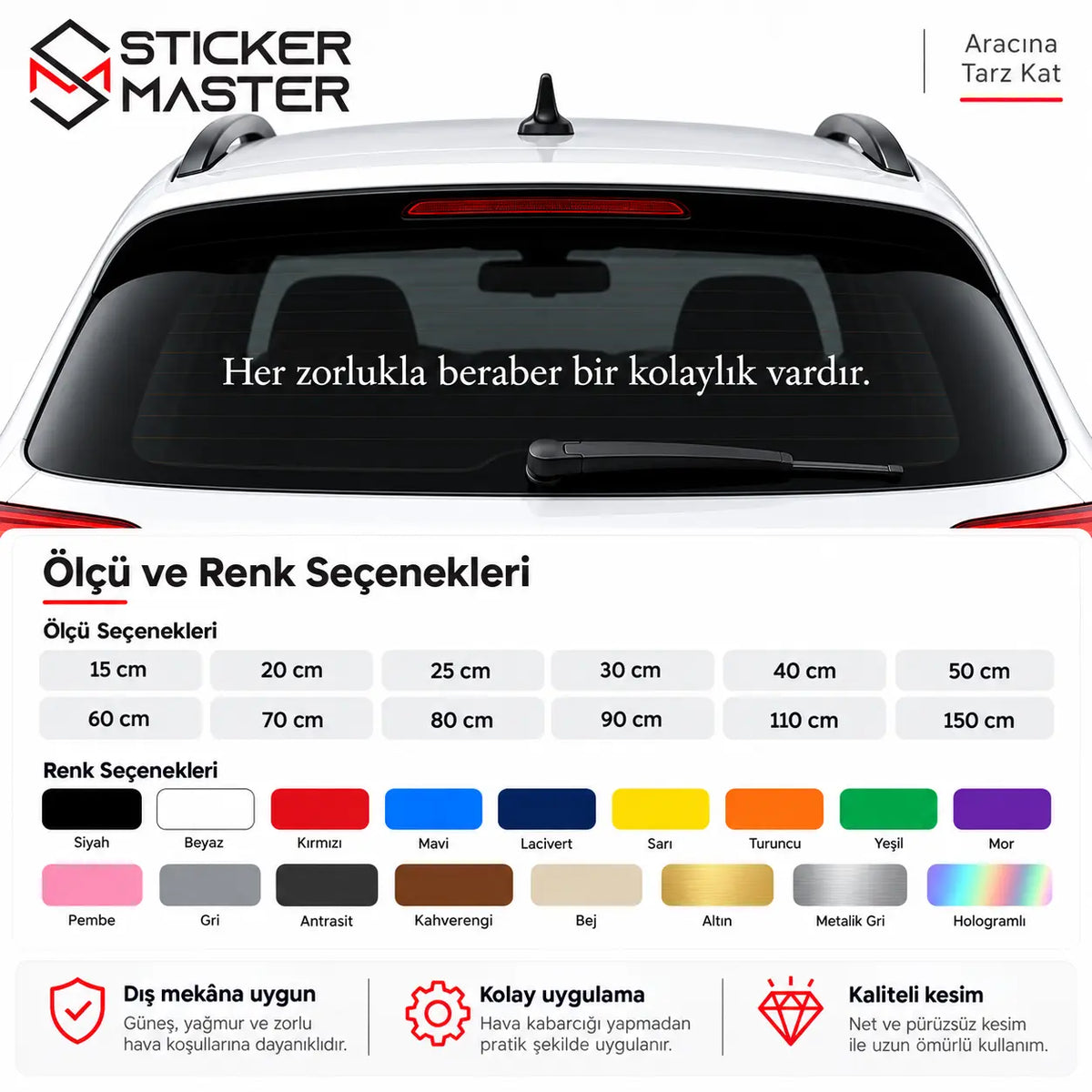 Her Zorlukla Beraber Bir Kolaylik Vardir Arac Cam Sticker renk ve boyut secenekleri