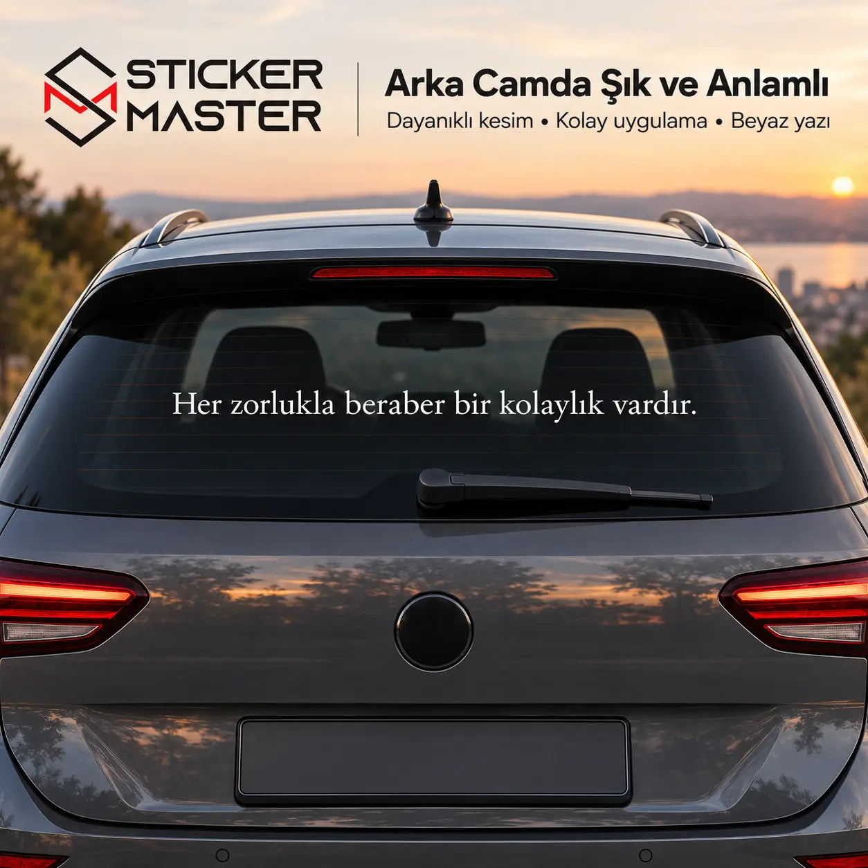 Her Zorlukla Beraber Bir Kolaylik Vardir Arac Cam Sticker sade