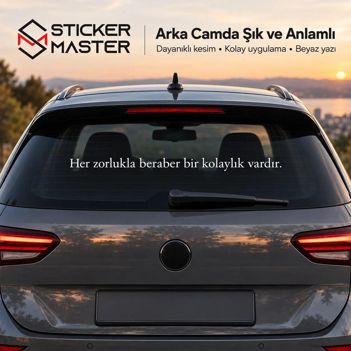 Her Zorlukla Beraber Bir Kolaylik Vardir Arac Cam Sticker sade