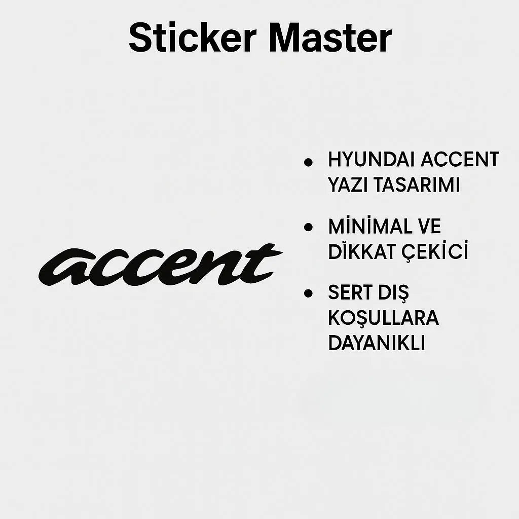 Sticker Master Hyundai Accent Sticker – Yazı Tarzı Oto Cam & Kaput Etiketi Sticker Master