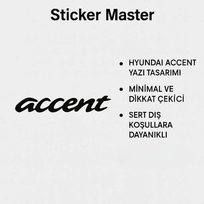 Sticker Master Hyundai Accent Sticker – Yazı Tarzı Oto Cam & Kaput Etiketi Sticker Master