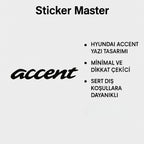 Sticker Master Hyundai Accent Sticker – Yazı Tarzı Oto Cam & Kaput Etiketi