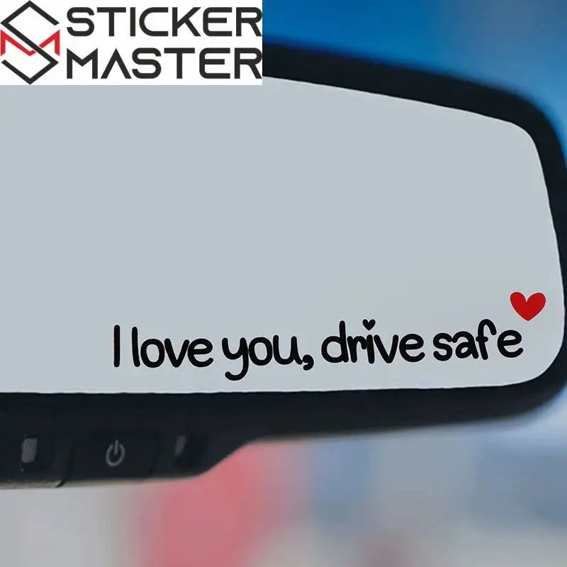 I Love You Drive Safe Sticker Dikiz Aynası Yazısı-Sticker Master
