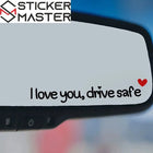 I Love You Drive Safe Sticker Dikiz Aynası Yazısı | Sticker Master
