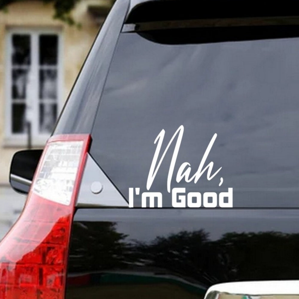 Sticker Master Nah, I’m Good Sticker – 20 × 16 cm Beyaz Vinil | Araç, Kask, Laptop Uyumlu