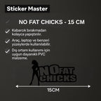 Sticker Master No Fat Chicks Sticker – 15 cm Mizahi Oto Etiket
