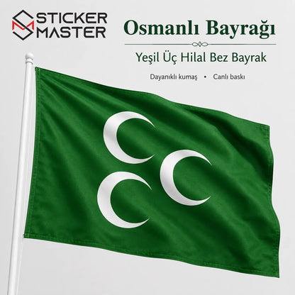 Osmanli Bayragi – Yesil Uc Hilal Bez Bayrak
