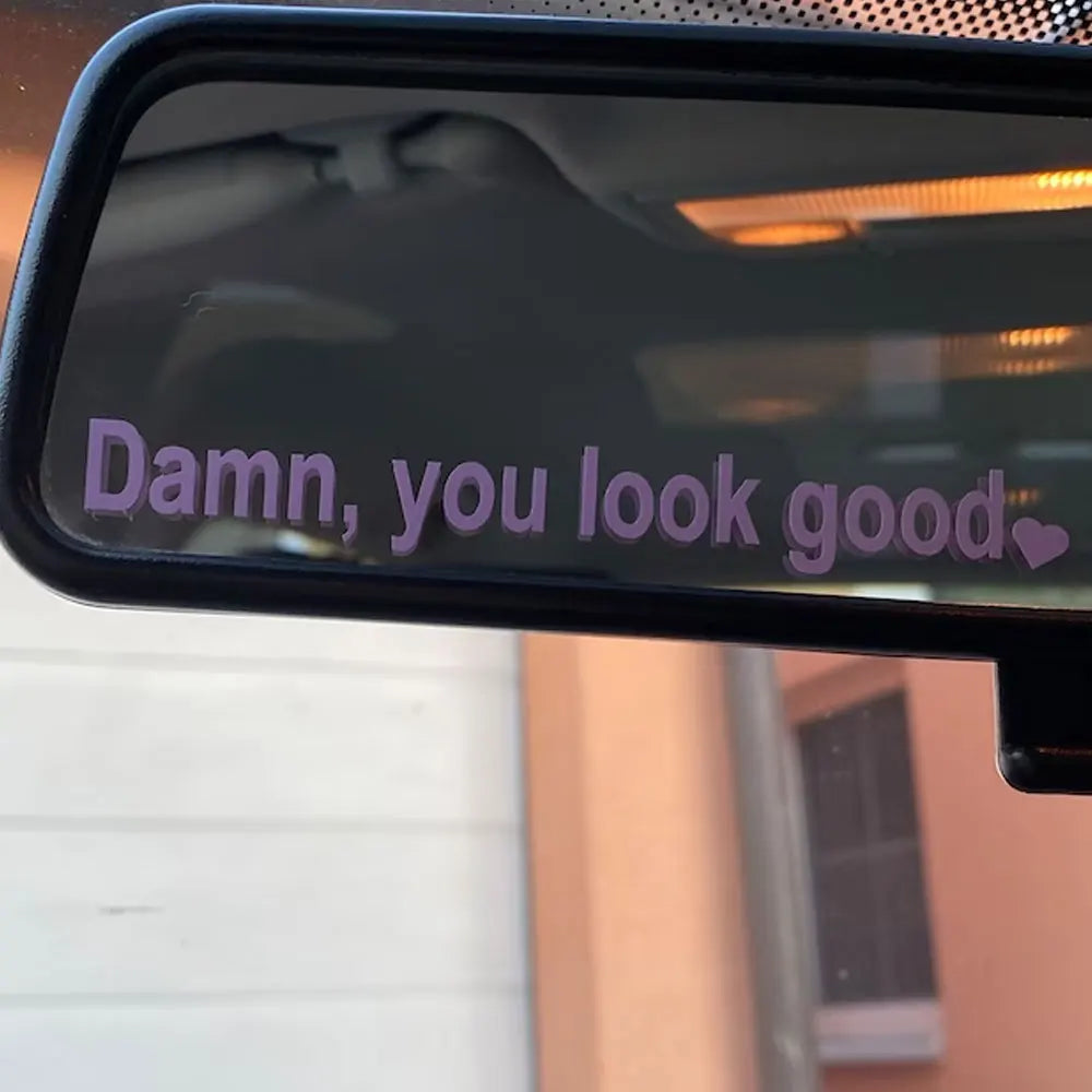 Damn You Look Good Araç Ayna Stickerı - Sticker Master