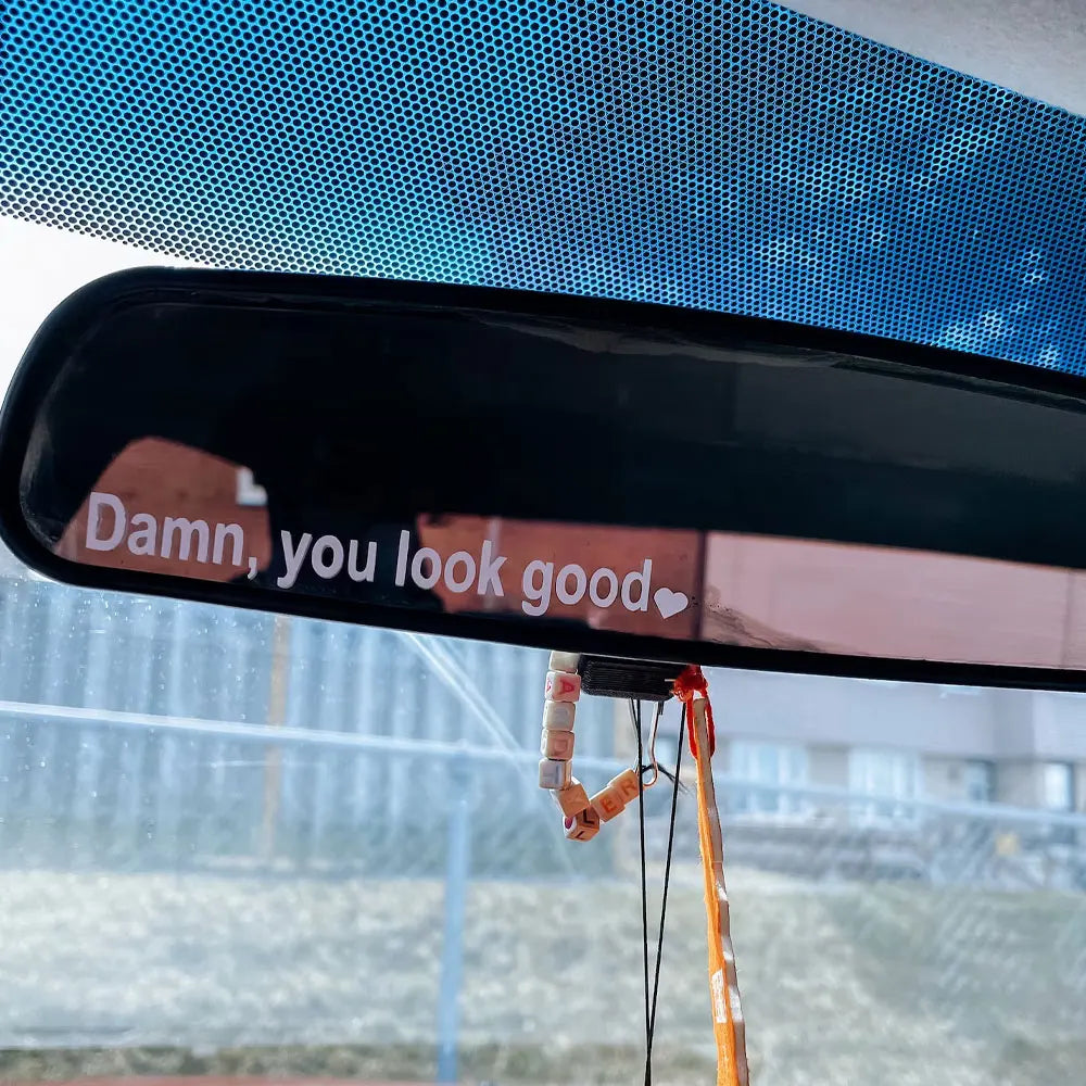 Damn You Look Good Araç Ayna Stickerı - Sticker Master