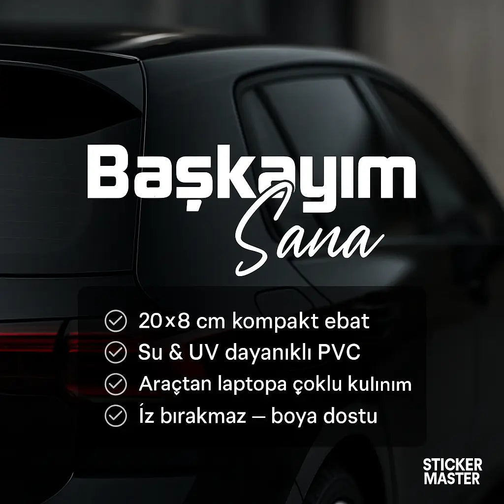 Sticker Master Başkayım Sana Sticker – 20 × 8 cm Vinil | Araç, Kask, Laptop Uyumlu Sticker Master