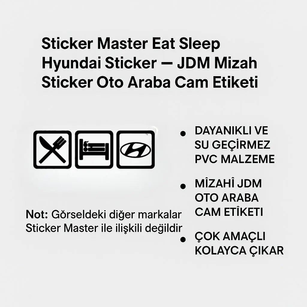 Sticker Master Eat Sleep Hyundai Sticker – JDM Mizah Sticker Oto Araba Cam Etiketi Sticker Master