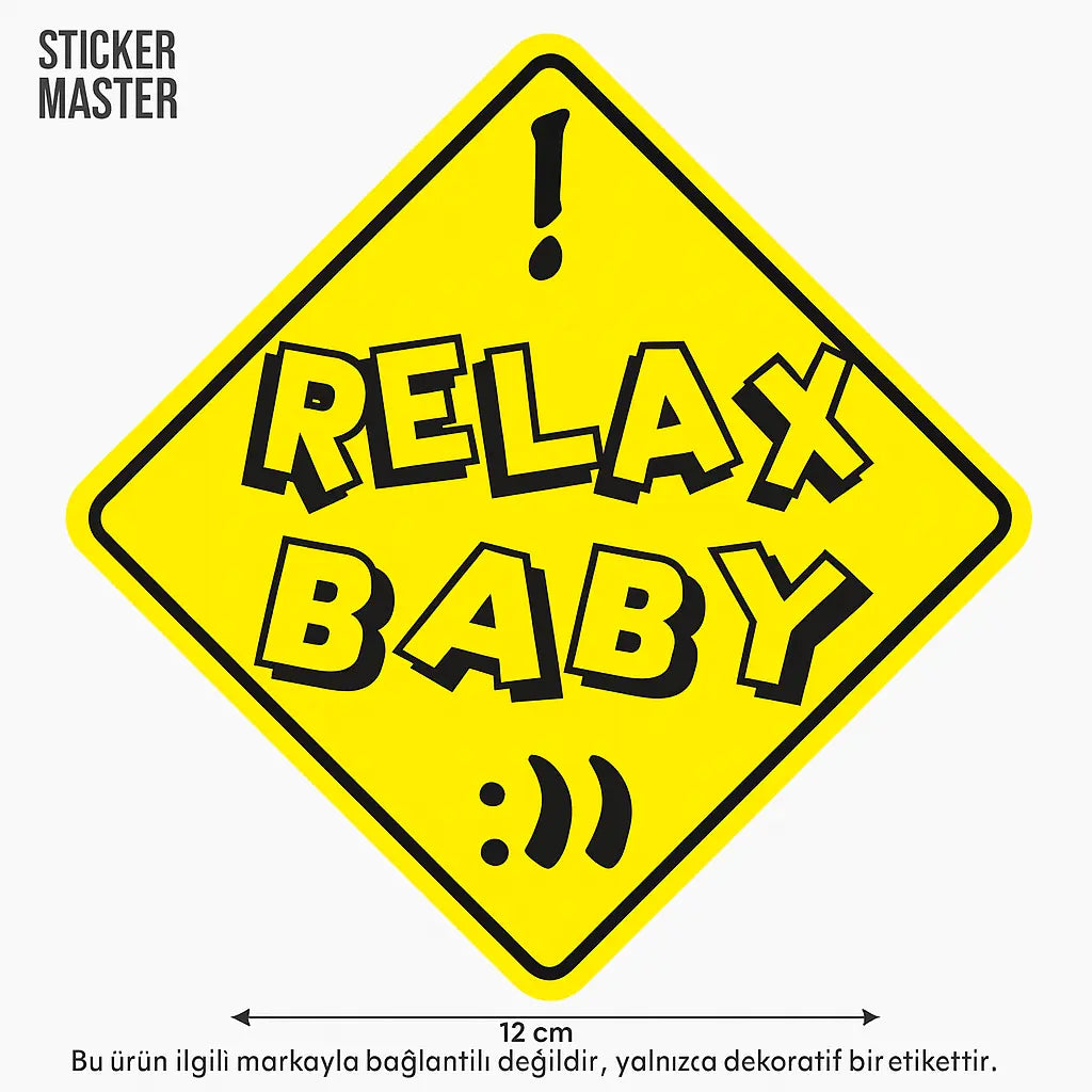 Sticker Master Relax Baby Sticker - Araç, Laptop, Kask, Defter İçin Eğlenceli Uyarı Etiket (12 cm) Sticker Master