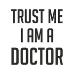 Sticker Master Trust Me I Am A Doctor(Doktor Sticker) Motor, Kask, Laptop, Araba, Oto Araç İçin Dayanıklı Etiket Decal
