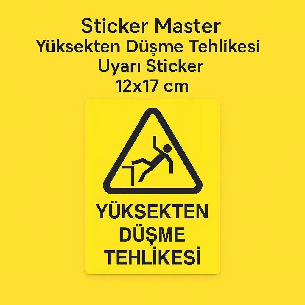 Sticker Master Yüksekten Düşme Tehlikesi Uyarı Sticker – 12x17 cm Sticker Master