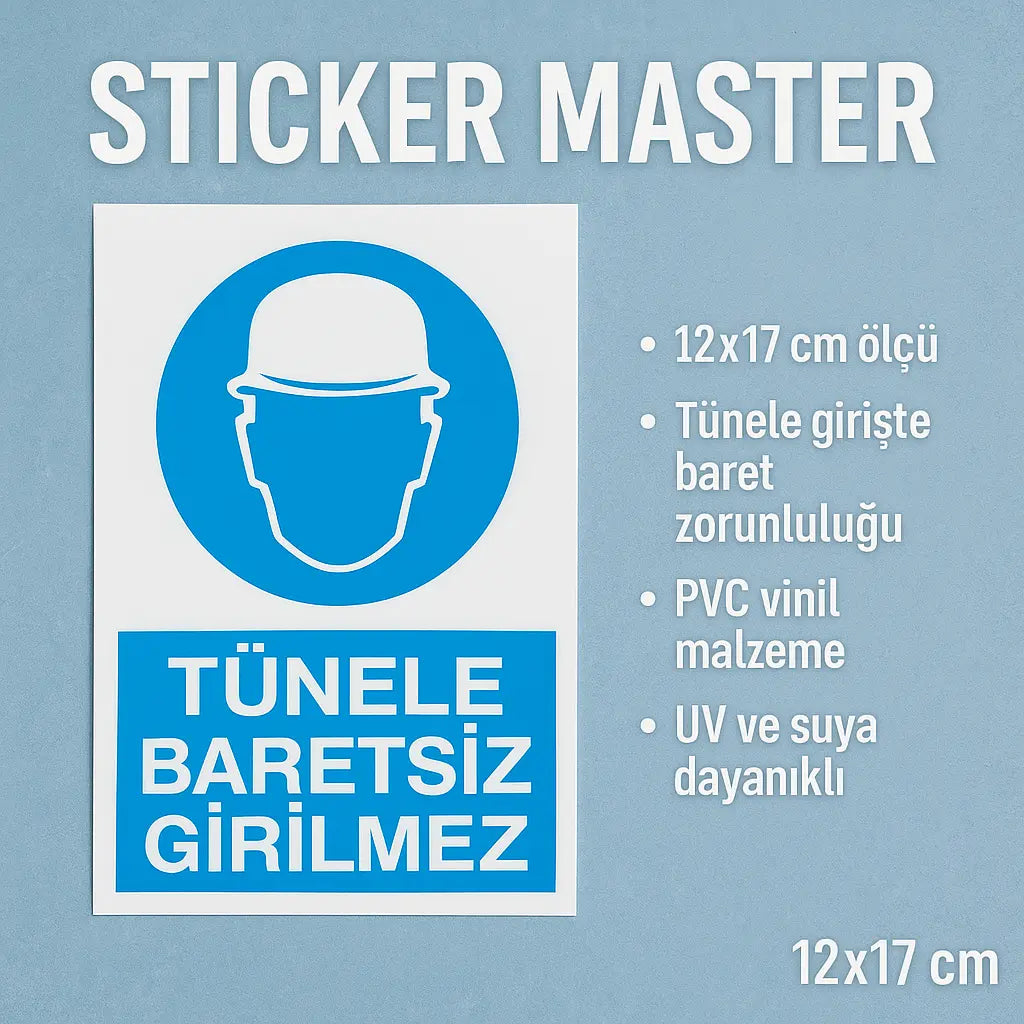 Sticker Master – Tünele Baretsiz Girilmez Sticker 12x17 cm | İş Güvenliği Uyarı Etiketi Sticker Master