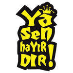 Sticker Master “Ya Sen Hayırdır?” Sticker – 15 cm Mizahi ve Dikkat Çekici Tasarım Sticker Master