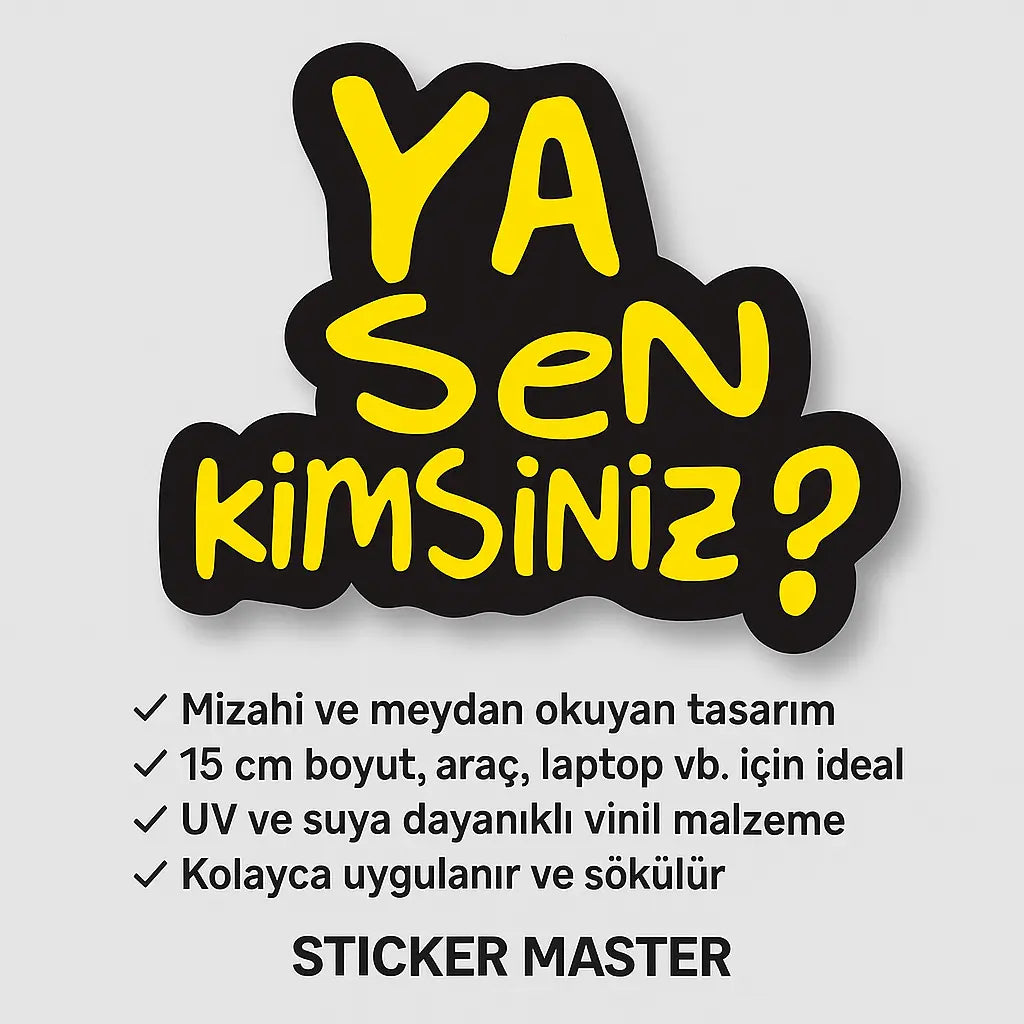 Sticker Master “Ya Sen Kimsiniz?” Sticker – 15 cm Mizahi Konuşma Balonu Etiketi Sticker Master