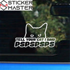 Tell Your Cat I Said PSPSPS | Komik Kedi Sticker Araba Yazısı (16x9 cm)