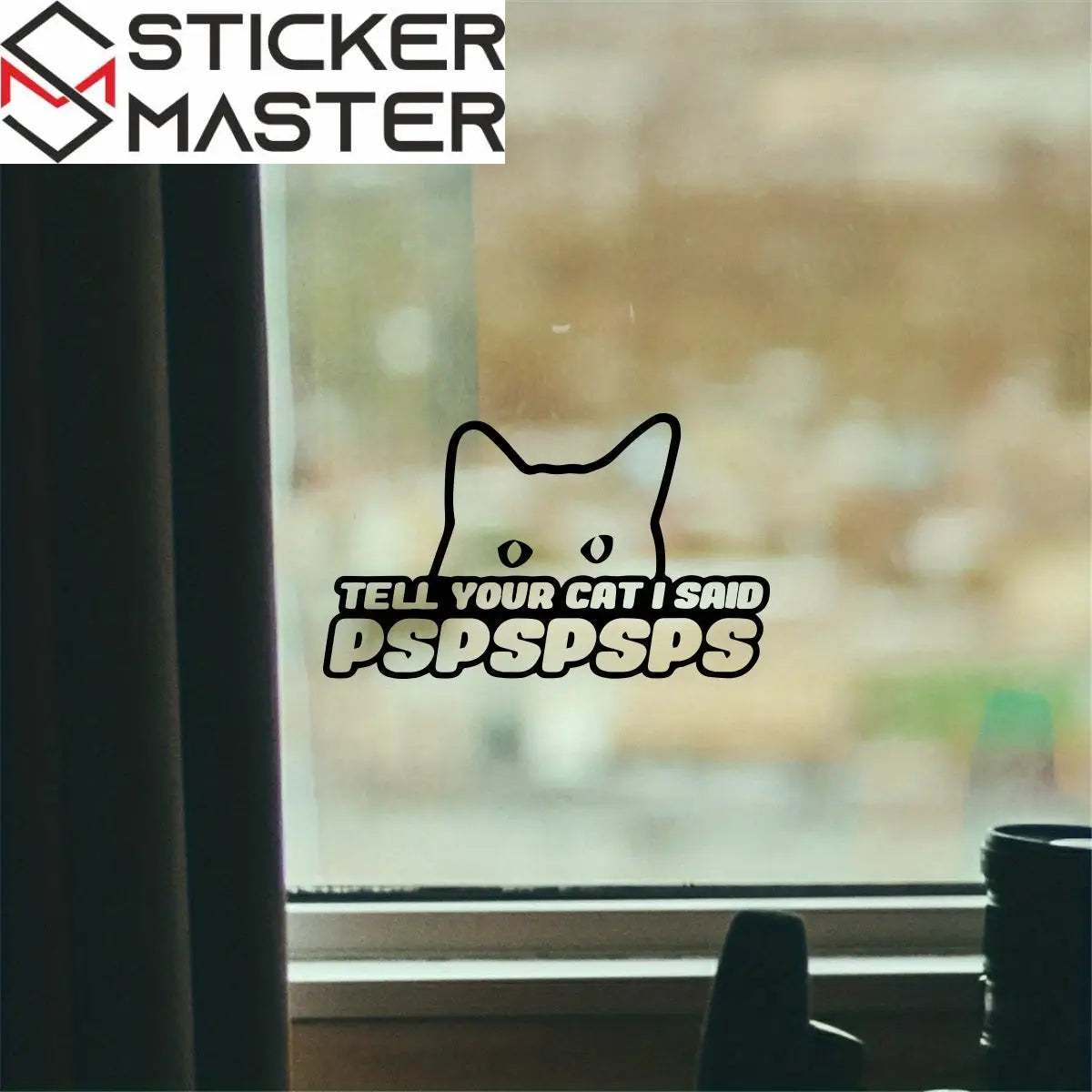 Tell Your Cat I Said PSPSPS Sticker | Komik Kedi Araba Logosu (16x9 cm) - Sticker Master
