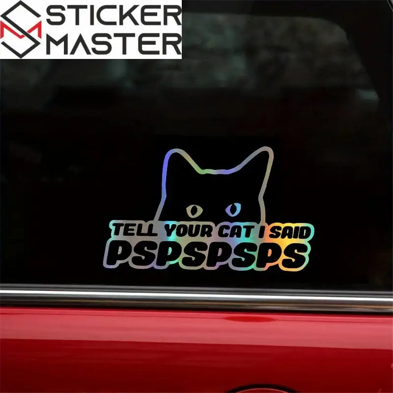 Tell Your Cat I Said PSPSPS Sticker | Komik Kedi Araba Logosu (16x9 cm) - Sticker Master