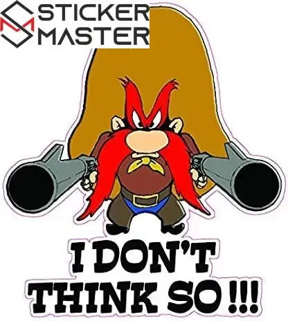 Yosemıte Sam "ı Don't Thınk So" Stıcker | Artistlik Yapma Yerim Seni! Sticker Master