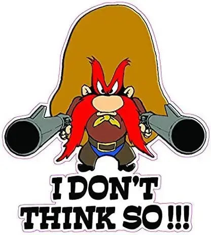 Yosemıte Sam "ı Don't Thınk So" Stıcker | Artistlik Yapma Yerim Seni! Sticker Master