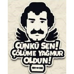 Sticker Master Çünkü Sen çölüme yağmur oldun Sticker Motor, Kask, Laptop, Araba, Oto Araç İçin Dayanıklı Etiket Decal 15 Cm