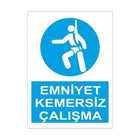 Emniyet Kemersiz Çalışma Levhası Sticker Etiket | Sticker Master