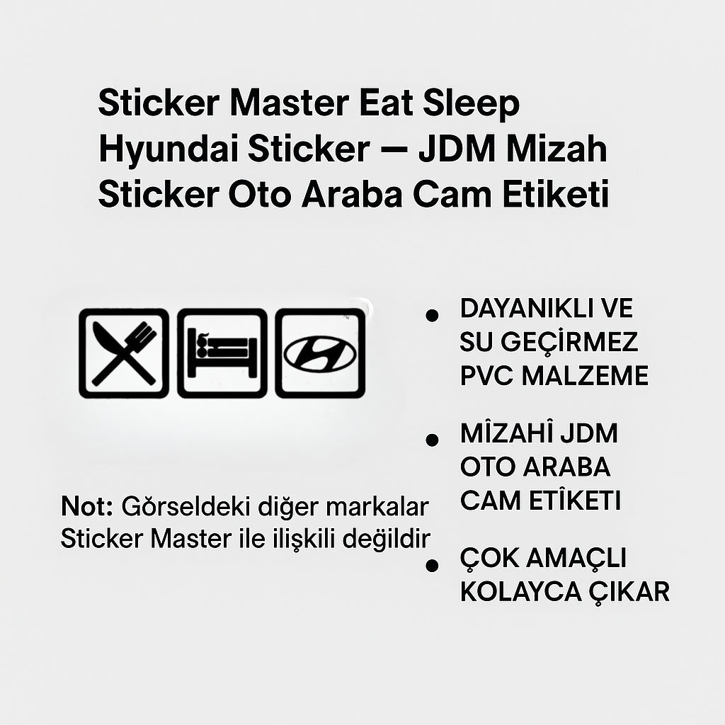 Sticker Master Eat Sleep Hyundai Sticker – JDM Mizah Sticker Oto Araba Cam Etiketi