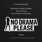 Sticker Master No Drama Please Sticker – 15 cm Mizahi ve Şık Araç Etiketi