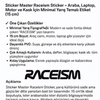 Sticker Master Raceism Sticker - Araba, Laptop, Motor ve Kask İçin Minimal Yarış Temalı Etiket (15 cm)