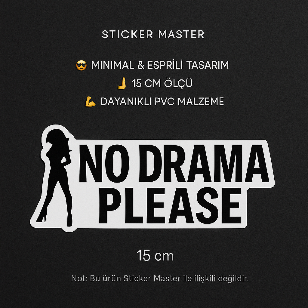 Sticker Master No Drama Please Sticker – 15 cm Mizahi ve Şık Araç Etiketi